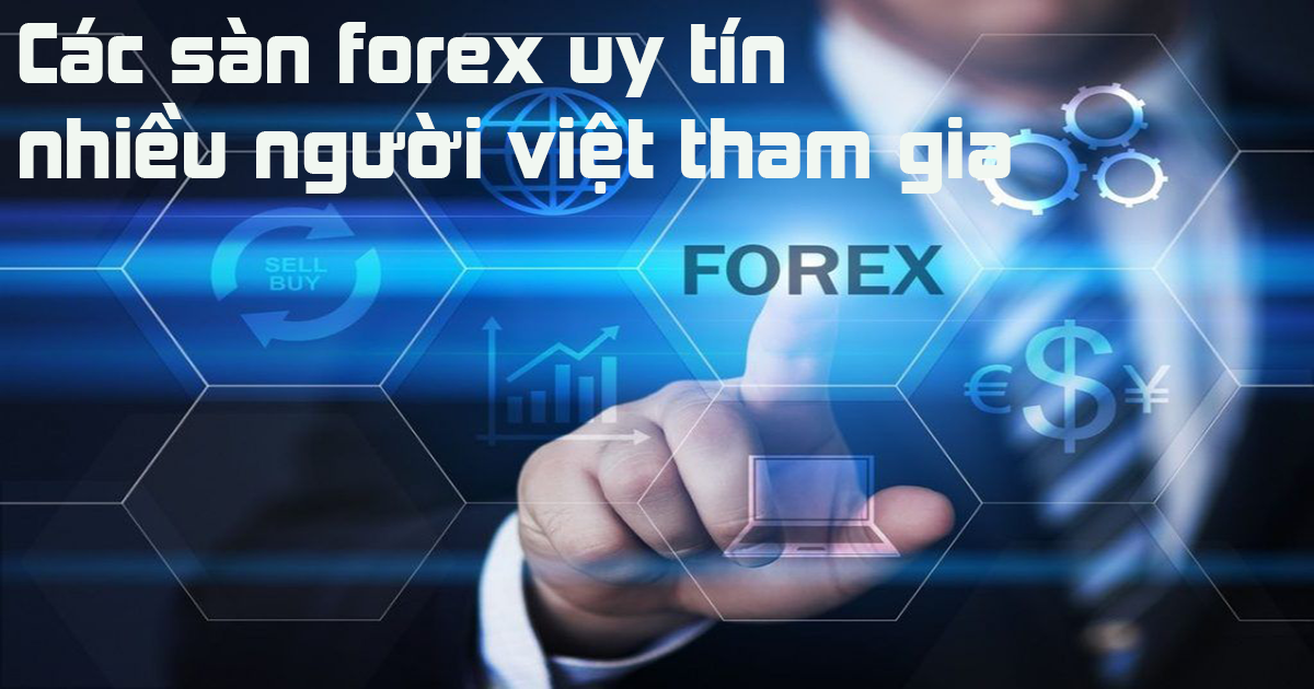 Cách chọn sàn forex - Gợi ý 5 sàn forex tốt nhất cho trader việt