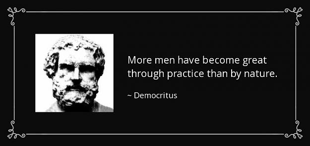 quote-more-men-have-become-great-through-practice-than-by-nature-democritus-81-44-16.jpg