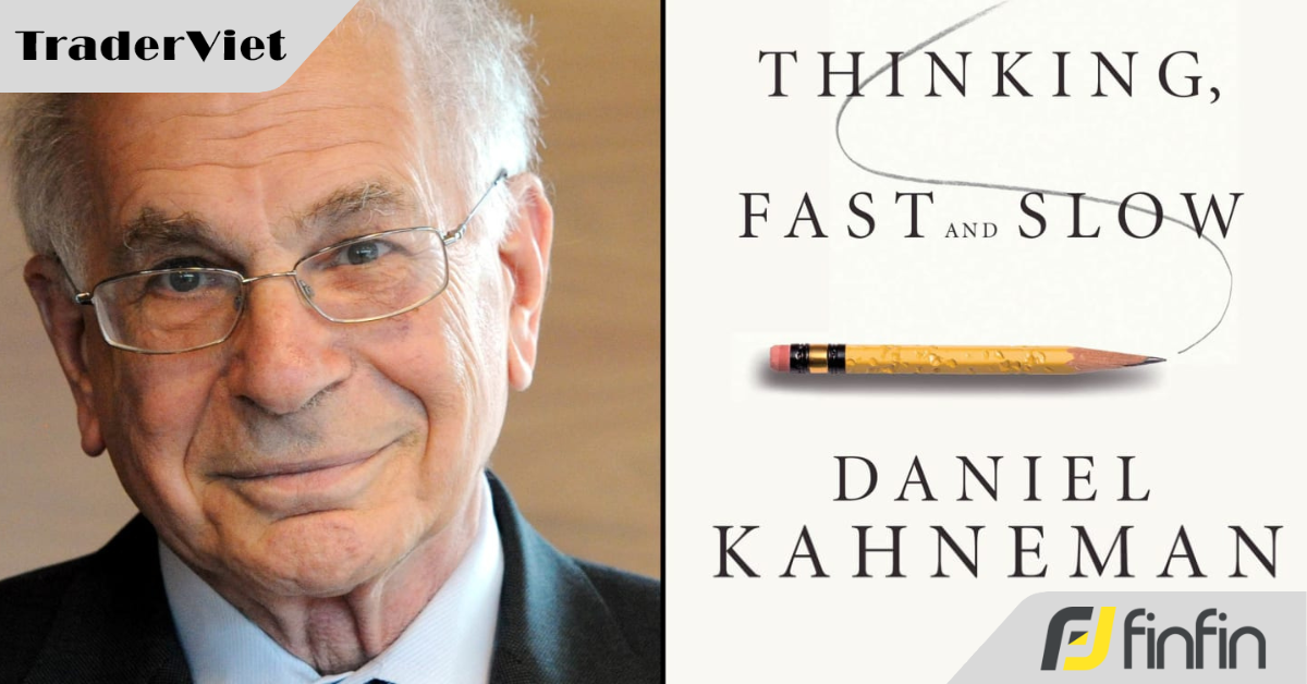 Trader có thể học được gì từ Daniel Kahneman, người từng đạt giải Nobel về Tâm lý học Hành vi?