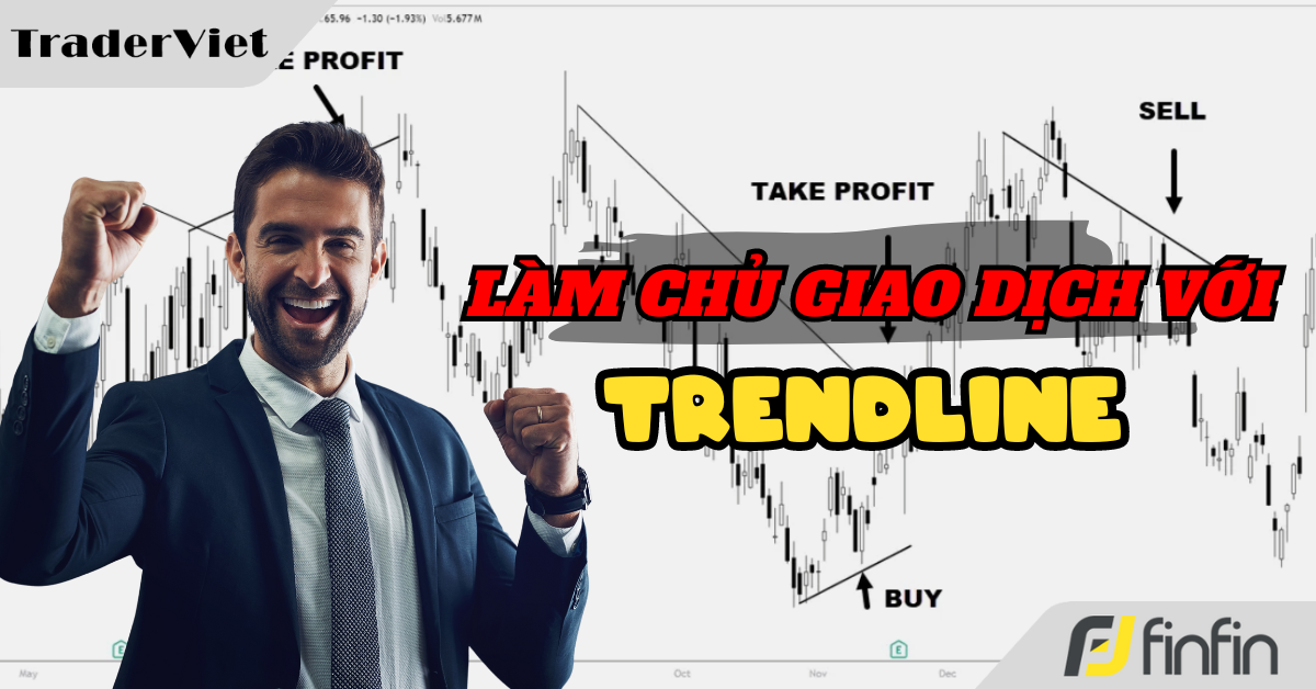 Làm chủ giao dịch theo xu hướng với đường trendline - Phần 1: Cách Pro trader sử dụng đường xu hướng