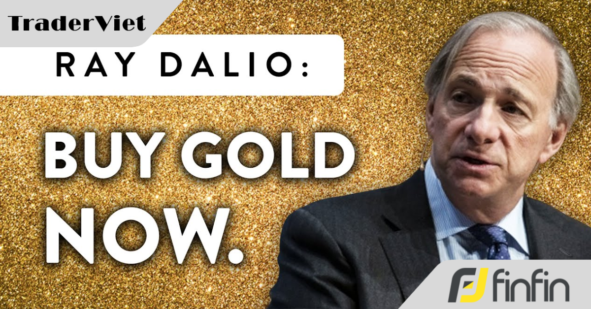 Đến huyền thoại Ray Dalio cũng gom vàng vì sợ 2 điều sắp xảy ra trong tương lai