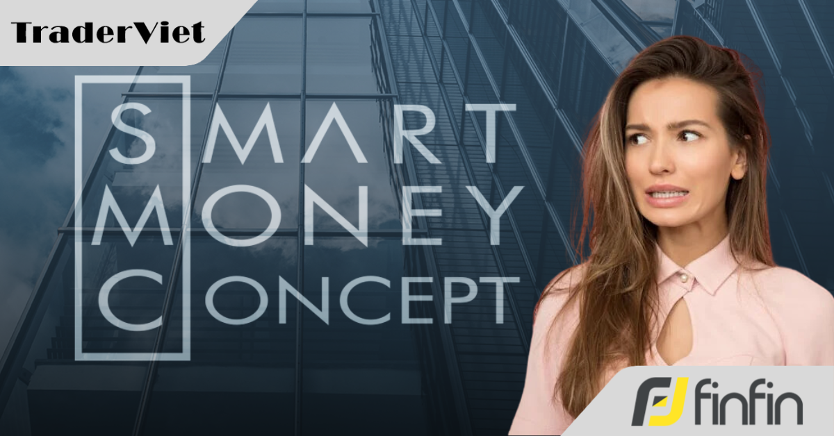 Phương pháp Smart Money Concept (SMC) có phải là chén thánh?