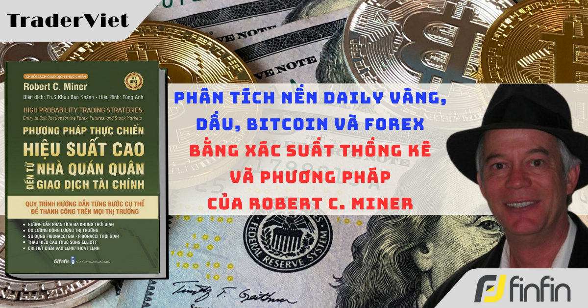 Phân tích nến Daily Vàng, Dầu, Bitcoin và Forex ngày 25/3 bằng xác suất thống kê và phương pháp của Robert C. Miner
