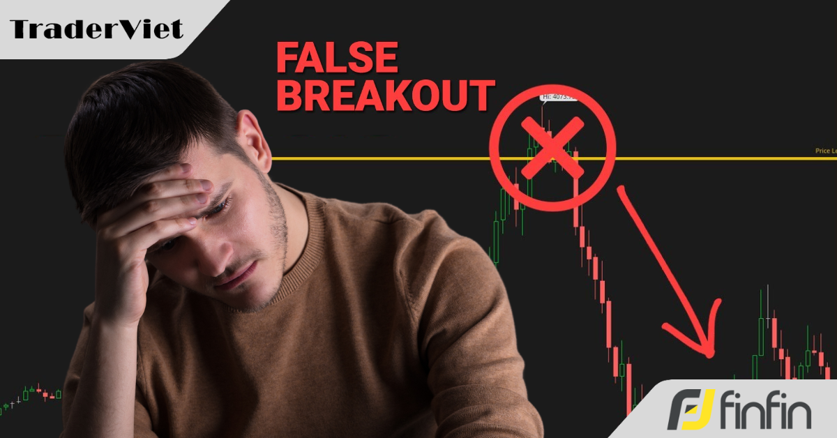Tại sao giao dịch breakout (phá vỡ) có thể quá rủi ro và khiến bạn thua lỗ?