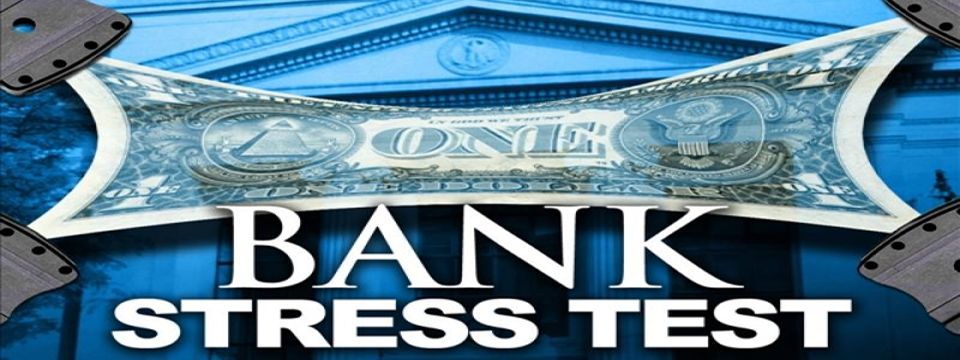 Bank Stress Test - Bài thử nghiệm sức ép của FED dành cho ngân hàng Mỹ