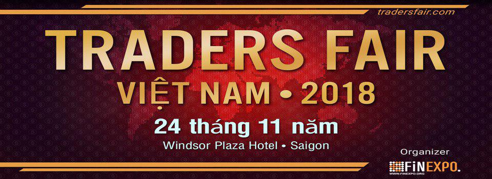 Traders Fair & Gala Night 2018 – Sự kiện tài chính cho cộng đồng Traders Việt Nam