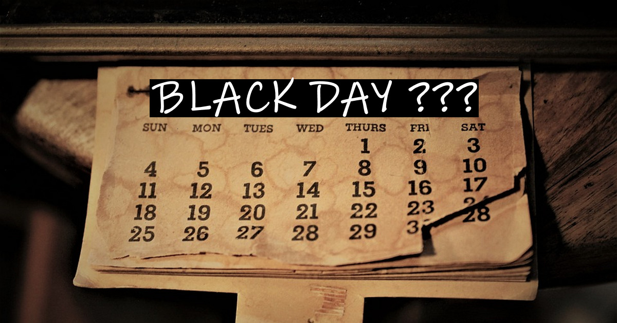 Vắn tắt các sự kiện Black Day trong lịch sử - Đen từ Thứ Hai đến Thứ Sáu, tin nổi không?