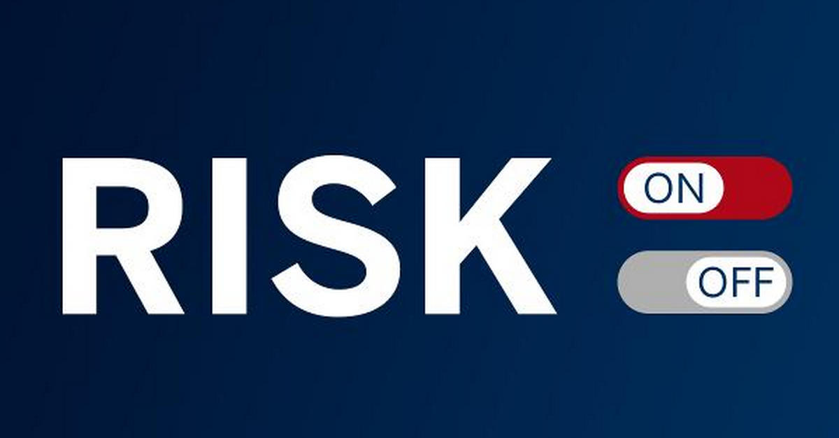 Risk on / Risk off - Làm sao để xác định được?
