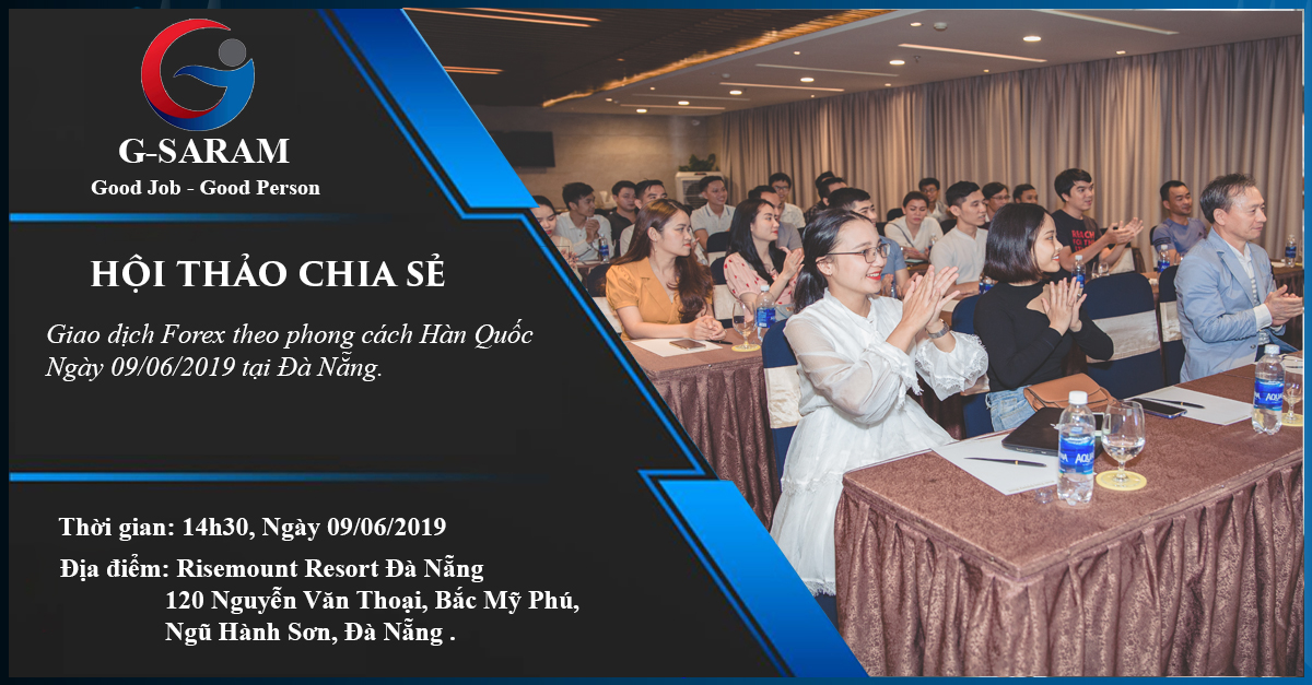 Hội thảo chia sẻ kinh nghiệm giao dịch Forex theo phong cách Hàn Quốc ngày 09/06/2019 tại Đà Nẵng