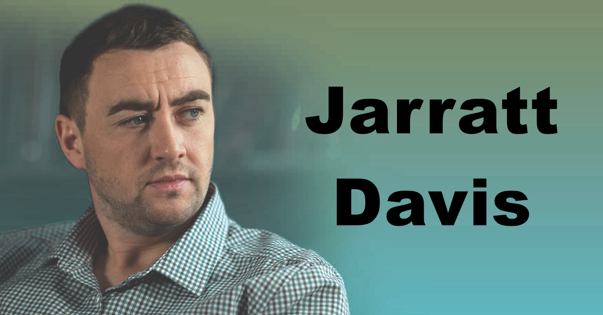 Jarratt Davis: Từ trader nhỏ bé thành nhà quản lý triệu đô, đi lên từ đôi bàn tay trắng!