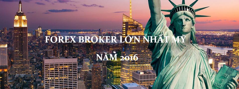 Những Forex Broker lớn nhất thị trường Mỹ trong năm 2016