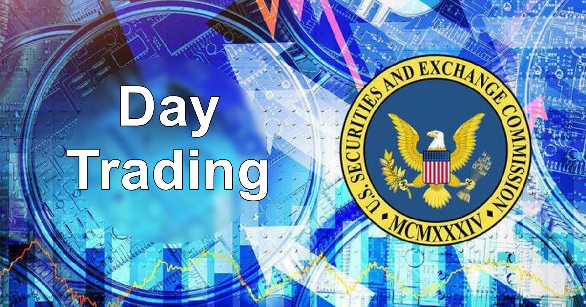 Ủy Ban SEC Mỹ cảnh báo gì về công việc Day Trading?