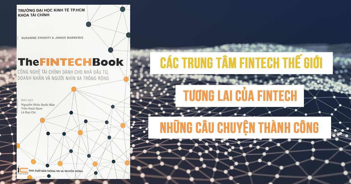 Giới thiệu sách The FinTech Book - Hiểu rõ cốt lõi công nghệ để đầu tư chính xác