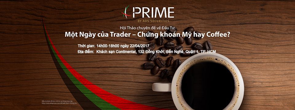 Một Ngày Của Trader - US Stock hay Coffee ( Hội Thảo - ADS Prime)