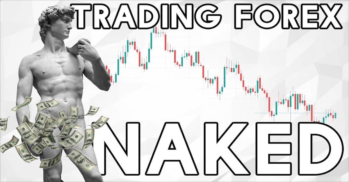 Naked trading - Làm sao để giao dịch CHART TRƠN một cách HIỆU QUẢ?