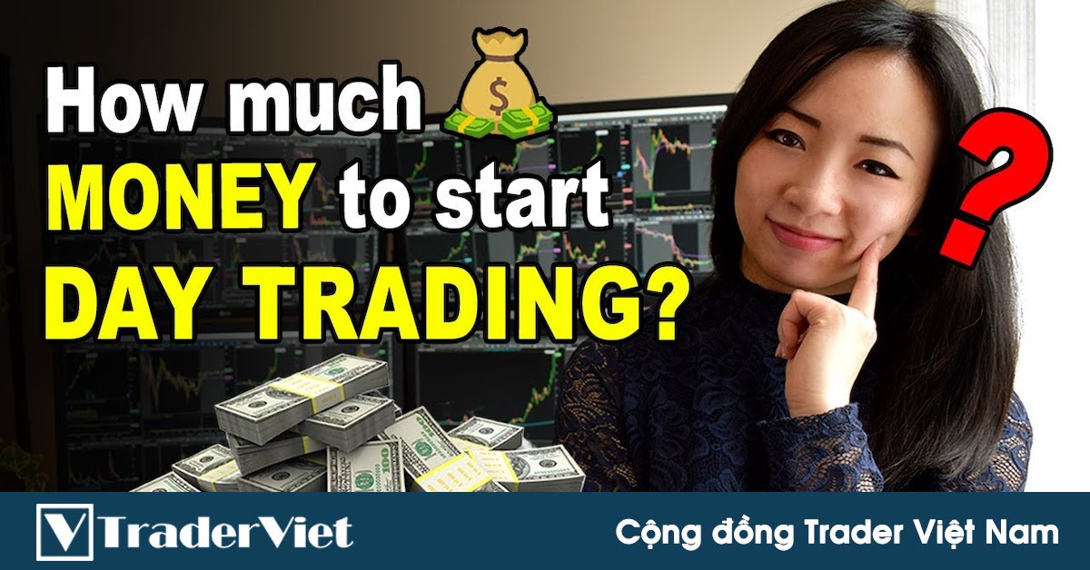 Cần bao nhiêu vốn để bắt đầu Day trading?