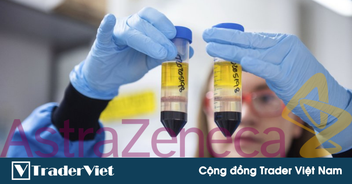 Tin nóng tài chính đầu ngày 27/11 - AstraZeneca tiến hành thử nghiệm vắc-xin bổ sung trên toàn cầu?