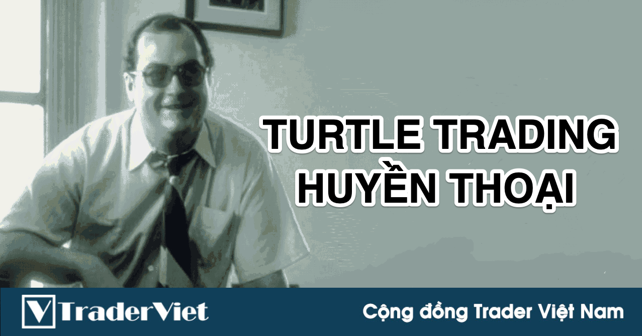 Hệ thống giao dịch Turtle Trading huyền thoại - 1 chút điều chỉnh để kiếm 32%/năm trong 20 năm