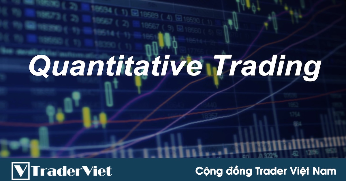 Giao dịch Định lượng (Quant Trading) – So sánh với các phương pháp giao dịch khác