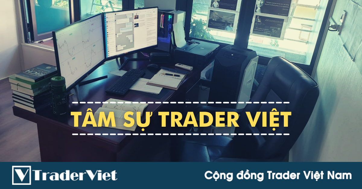 Chia sẻ của một Trader Việt sau 01 tháng giao dịch toàn thời gian