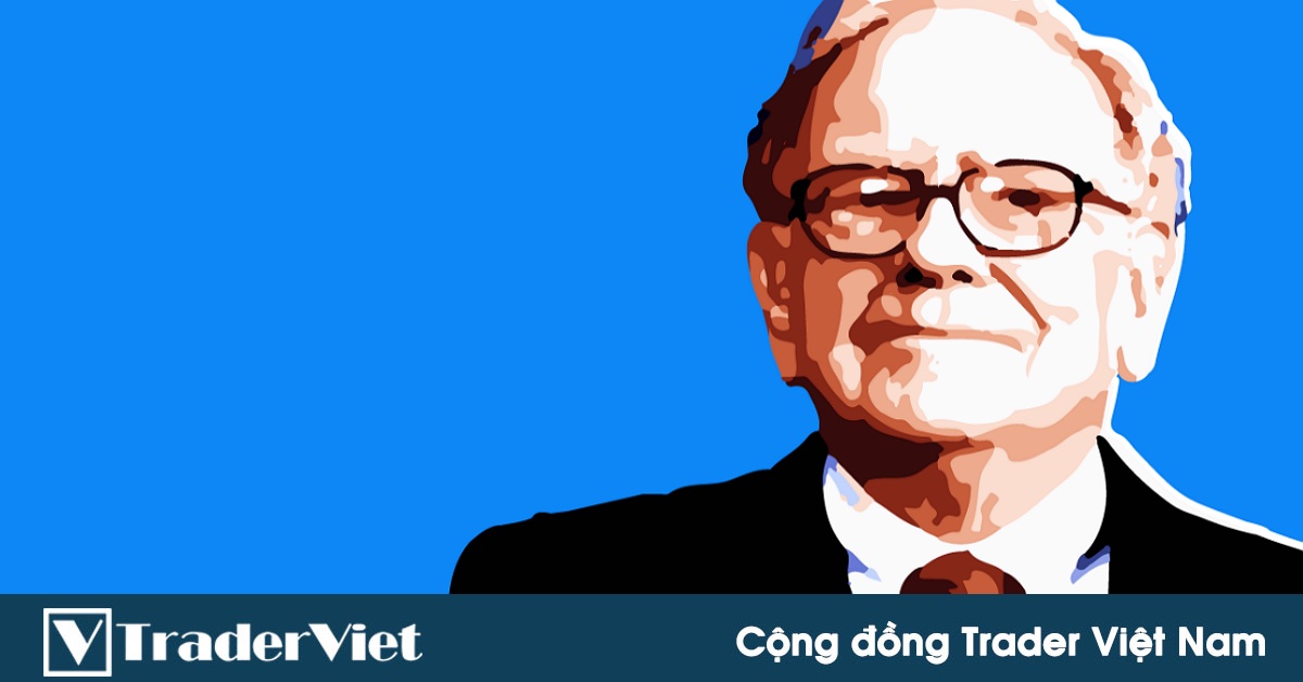Warren Buffett: Khi đầu tư "phải tránh xa cái dễ dàng nhất"