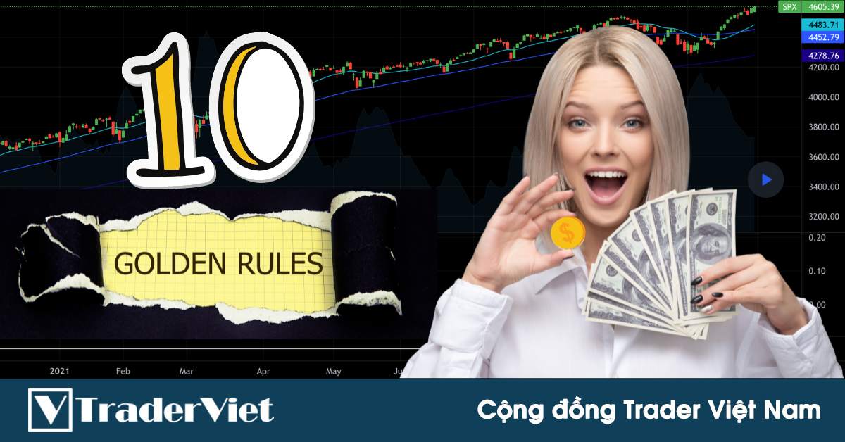 10 Quy tắc vàng mọi Trader nên khắc cốt ghi tâm để giải quyết bài toán lợi nhuận trong trading!