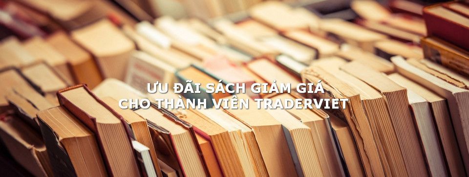 [Ưu đãi đặc biệt] Bán sách Phương Pháp Mới Để Giao Dịch Kiếm Sống giảm giá cho TraderViet - đợt 2