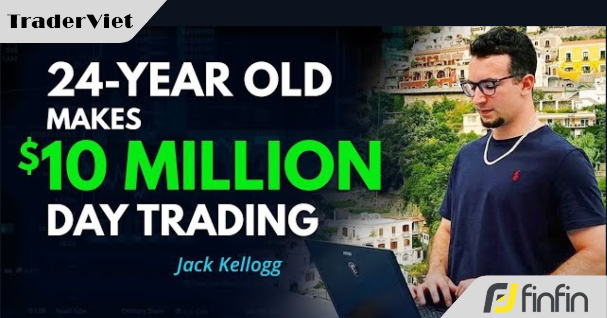 Nghịch lý lạ đời giúp trader trẻ Jack Kellogg trở thành triệu phú trader ở tuổi 24 là gì?